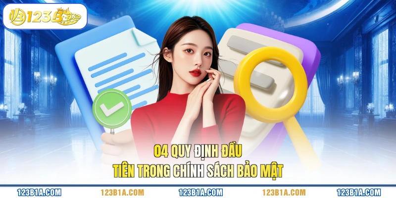 04 quy định đầu tiên trong chính sách bảo mật