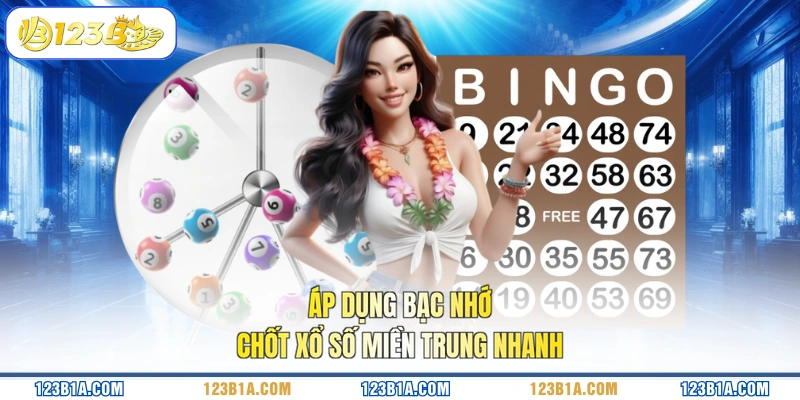 Áp dụng bạc nhớ chốt xổ số miền trung nhanh