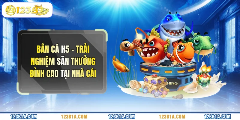 Bắn Cá H5