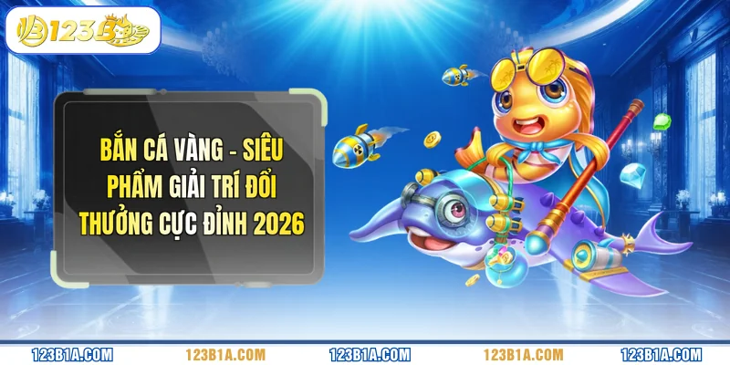 Bắn Cá Vàng