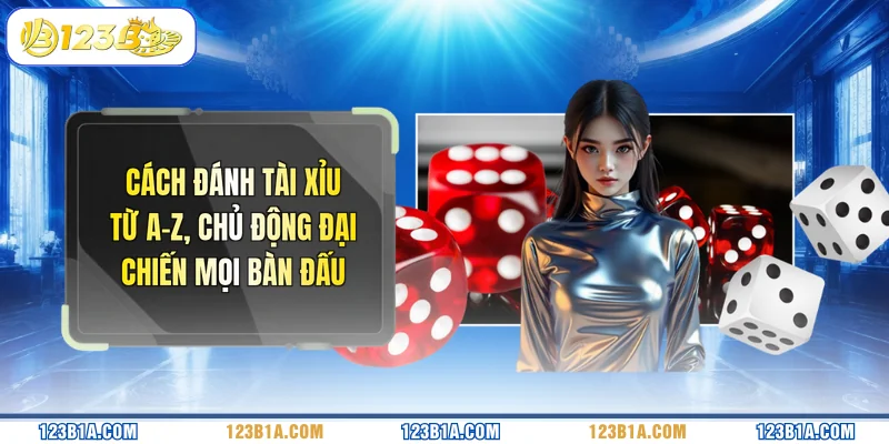 Cách Đánh Tài Xỉu