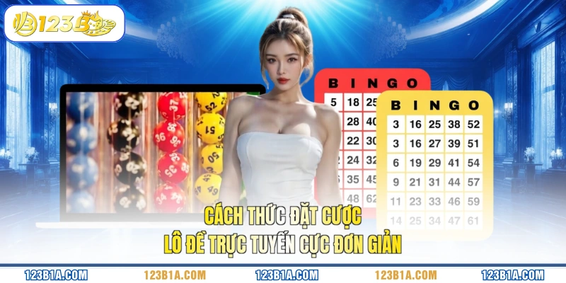 Cách thức đặt cược lô đề trực tuyến cực đơn giản