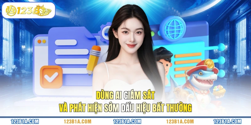 Dùng AI giám sát và phát hiện sớm dấu hiệu bất thường