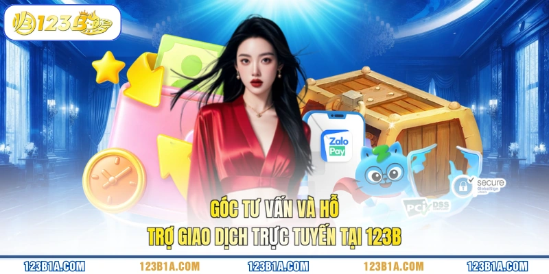 Góc tư vấn và hỗ trợ giao dịch trực tuyến tại 123B
