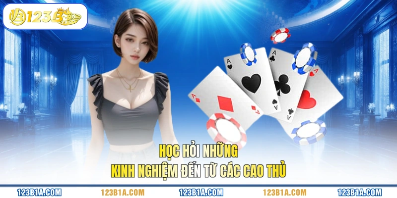 Học hỏi những kinh nghiệm đến từ các cao thủ