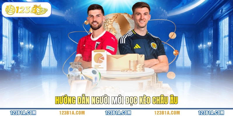 Hướng dẫn người mới đọc kèo châu Âu