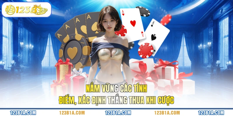 Nắm vững các tính điểm, xác định thắng thua khi cược