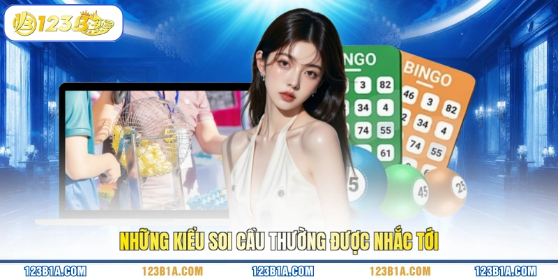 Những kiểu soi cầu thường được nhắc tới 