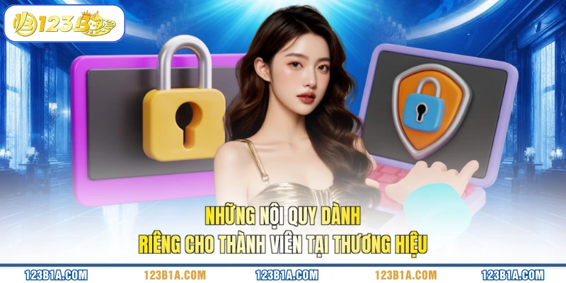 Những nội quy dành riêng cho thành viên tại thương hiệu