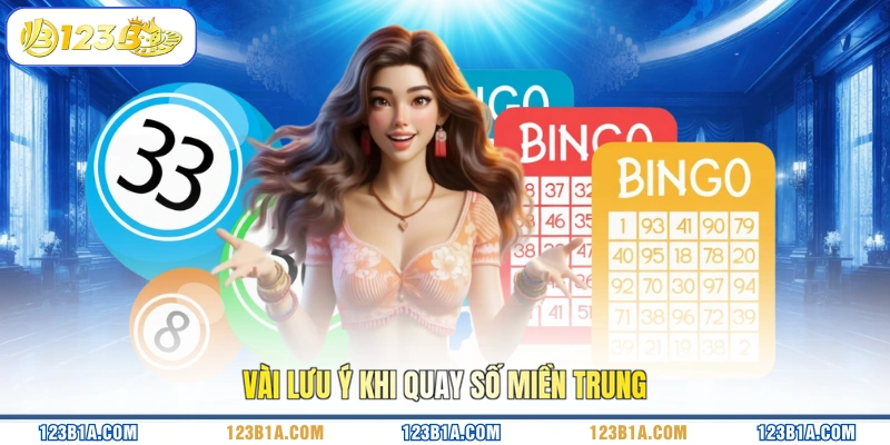 Vài lưu ý khi quay số miền trung